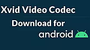 Guide on Xvid Video Codec Download for Android to Play Xvid Videos