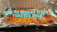 How to reheat pizza in toaster oven? - Alfredo's Pizza Online