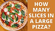 How many slices in a large pizza? - Alfredo's Pizza Online