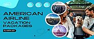 American Airlines Vacation Packages - Get Inclusive Flight Deals