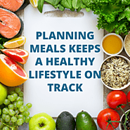 Planning Meals Keeps a Healthy Lifestyle on Track