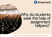 Why do students seek the help of assignment helpers?