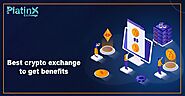PlatinX Exchange - Get Benefits with best Crypto Exchange