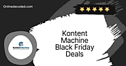 Kontent Machine Black Friday Discount 2022: Save 72%🔥 - Onlinedecoded