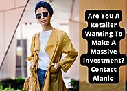 Are You A Retailer Wanting To Make A Massive Investment? Contact Alanic Wholesale