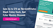 ThirstyAffiliates Black Friday and Cyber Monday Deals 2022: Get Up to $70 off This Week Only