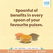 Enjoy all these benefits by only buying 100% organic pulses.