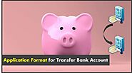 Application and Letter Format for Bank Account or Branch Transfer - indoGeeks