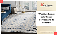 What Are Carpet Color Repair Services And Its Benefits?