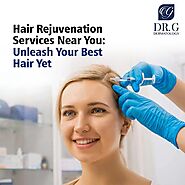 Hair Rejuvenation Services Near You: Unleash Your Best Hair Yet