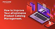 How to Improve Your eCommerce Product Catalog Management