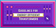 Integral Guidelines For Energy Efficient Transformers