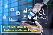 Everything You Need to Know About Business Intelligence Services
