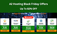 82% OFF | A2 Hosting Black Friday and Cyber Monday Deals 2022