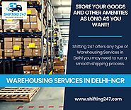 Why to choose Warehousing Services in Delhi from Shifting247 ?