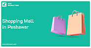 List of Best Shopping Malls in Peshawar | S2S Blog