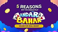 5 Reasons Why You Should Play Andar Bahar Online For Real Money