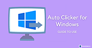 Auto Clicker for Windows - Download & Guide to Use