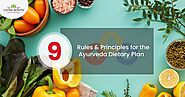 9 Rules & Principles For The Ayurveda dietary plan