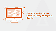 ChatGPT Vs Google: Is ChatGPT Going To Replace Google?