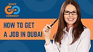 How to get a job in Dubai? Here are some tips | know the booming industries in Dubai | Staff Connect