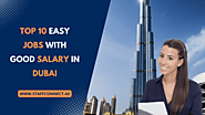 Top 10 Easy Jobs with Good Salary in Dubai