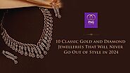 Timeless Elegance: 10 Classic Gold and Diamond Jewelleries for 2024"