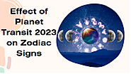 Effect of Planet Transit 2023 on Zodiac Signs