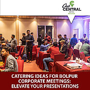 Catering Ideas for Corporate Meeting Rooms in Bolpur