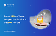 Focus 20% on These Support Emails Tips & Get 80% Results