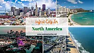 Best 4 Safest city in North America You Can Stay With Family