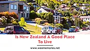 Is New Zealand A Good Place To Live With Family