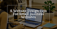 A Few Website Design Tips For Small Business Websites - Wdp Technologies Pvt. Ltd