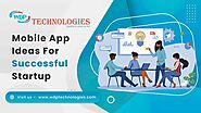 Top 12 Mobile App Ideas 2023 For Successful Startup - WDP Technologies