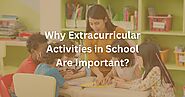 Why Extracurricular Activities in School Are Important?