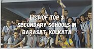 List of Top 3 Secondary Schools in Barasat, Kolkata