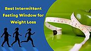Best intermittent Fasting Window for Weight Loss