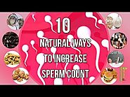 Best Way to Increase Sperm Count and Semen Volume