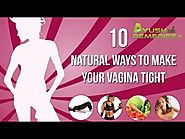 Best Way to Make Your Vagina Tight to Experience Intense Pleasure