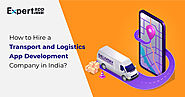 How to Hire a Transport and Logistics App Development Company in India?