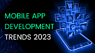 You Need To Know These 8 Mobile App Development Trends in 2023