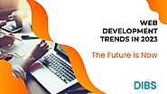 Exploring the Latest Web Development Trends for 2023