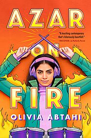 Azar on Fire (Perfectly Parvin, #2) by Olivia Abtahi | Goodreads