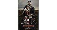 What Souls Are Made Of: A Wuthering Heights Remix by Tasha Suri