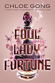 Foul Lady Fortune (Foul Lady Fortune, #1) by Chloe Gong | Goodreads