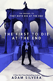 The First to Die at the End by Adam Silvera | Goodreads