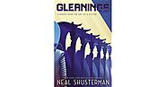 Gleanings: Stories from the Arc of a Scythe by Neal Shusterman