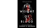 The Weight of Blood by Tiffany D. Jackson