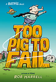 Batpig: Too Pig to Fail by Rob Harrell | Goodreads