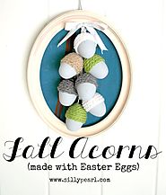 Fall Acorns Made With Plastic Easter Eggs - The Silly Pearl